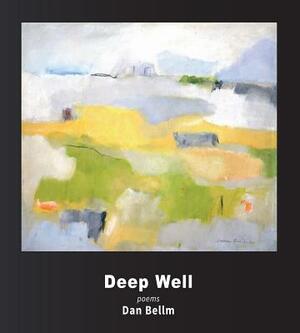 Deep Well by Dan Bellm