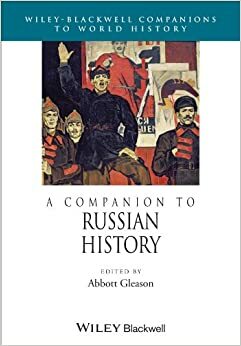 A Companion to Russian History (Companions to World History) by Abbott Gleason