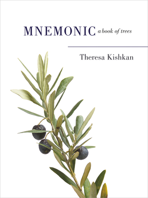 Mnemonic: A Book of Trees by Theresa Kishkan