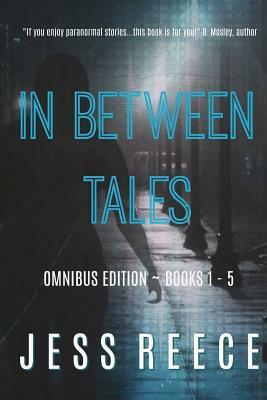 In Between Tales: Omnibus edition Books 1-5 by Jess Reece