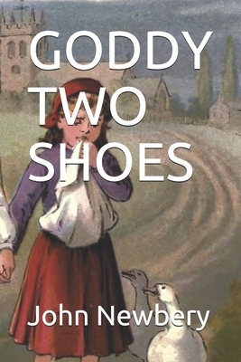 Goddy Two Shoes by Roger Kensly, John Newbery