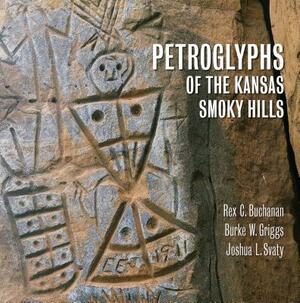 Petroglyphs of the Kansas Smoky Hills by Burke Griggs, A01, Rex Buchanan