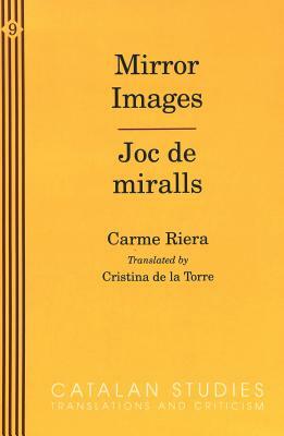 Mirror Images / Joc de Miralls by Carme Riera