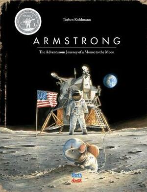 Armstrong: The Adventurous Journey of a Mouse to the Moon by Torben Kuhlmann