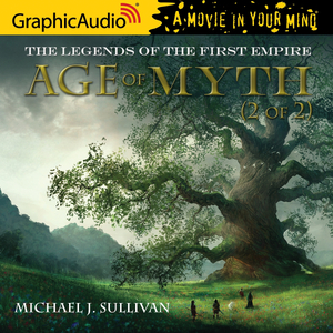 LEGENDS OF THE FIRST EMPIRE: Age of Myth (2 of 2) by Michael J. Sullivan