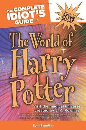 The Complete Idiot's Guide to the World of Harry Potter by Tere Stouffer