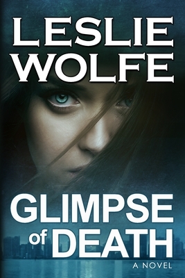 Glimpse of Death by Leslie Wolfe