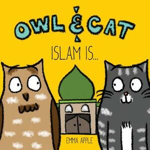 Owl & Cat: Islam Is... by Emma Apple