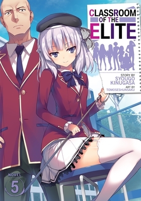 Classroom of the Elite, Vol. 5 by Syougo Kinugasa