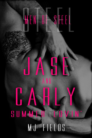Jase and Carly: Summer Lovin by MJ Fields