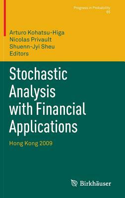 Stochastic Analysis with Financial Applications: Hong Kong 2009 by 