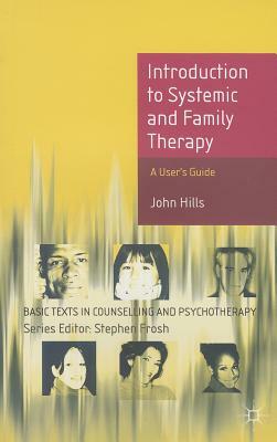 Introduction to Systemic and Family Therapy by John Hills