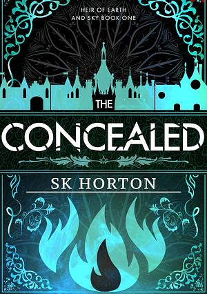 The Concealed by SK Horton