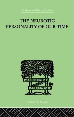 The Neurotic Personality Of Our Time by Karen Horney