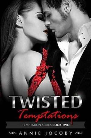 Twisted Temptations by Annie Jocoby