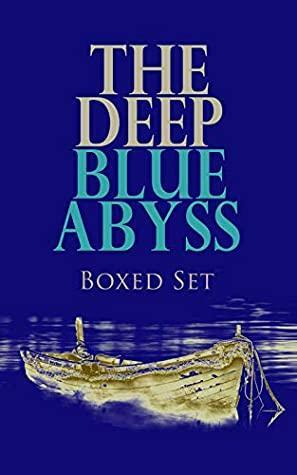 The Deep Blue Abyss Boxed Set by Tobias Smollett, Henry de Vere Stacpoole, Jack London, Charles Boardman Hawes, Randall Parrish, Daniel Defoe, Robert Louis Stevenson, L. Frank Baum, Walter Scott, Jules Verne, Joseph Conrad, Edgar Allan Poe, Herman Melville, Victor Hugo, Ralph Henry Barbour, Jeffery Farnol, Frederick Marryat, R.M. Ballantyne, Rafael Sabatini, Rudyard Kipling, Thomas Mayne Reid, James Fenimore Cooper