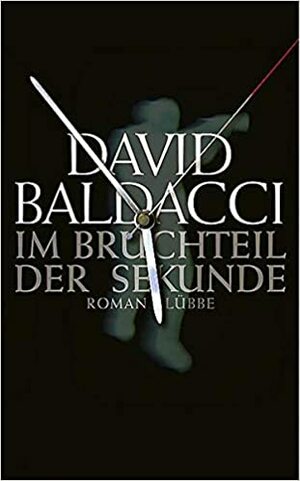 Im Bruchteil der Sekunde by Christel Rost, Till R. Lohmeyer, David Baldacci