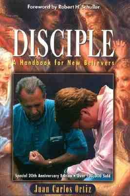 Disciple: A handbook for new believers by Juan Carlos Ortiz