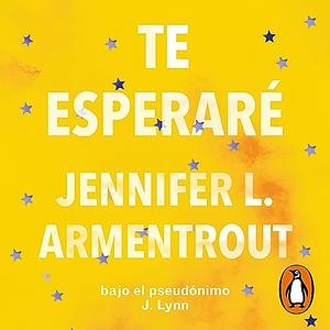 Te esperaré by Jennifer L. Armentrout