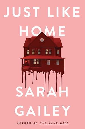 Just Like Home by Sarah Gailey