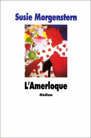 L'amerloque by Susie Morgenstern