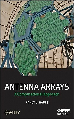 Antenna Arrays by Randy L. Haupt