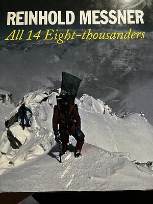 All 14 Eight-thousanders by Reinhold Messner