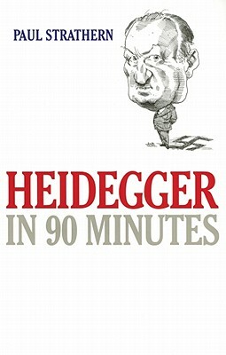 Heidegger in 90 Minutes by Paul Strathern