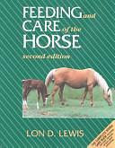 Feeding and Care of the Horse by Bart Lewis, Corey Lewis, Anthony Knight, Lon D. Lewis