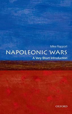 The Napoleonic Wars: A Very Short Introduction by Mike Rapport