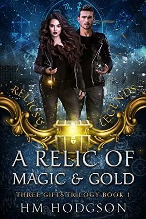 A Relic Of Magic & Gold by H.M. Hodgson