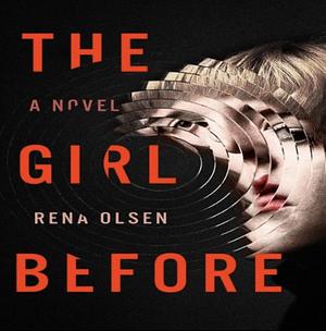 The Girl Before by Rena Olsen