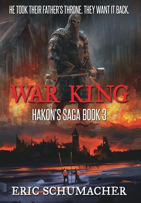 War King (Hakon's Saga Book 3) by Eric Schumacher