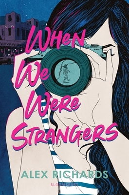 When We Were Strangers by Alex Richards