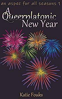 A Queerplatonic New Year by Katie Fouks