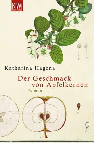 Der Geschmack von Apfelkernen by Katharina Hagena