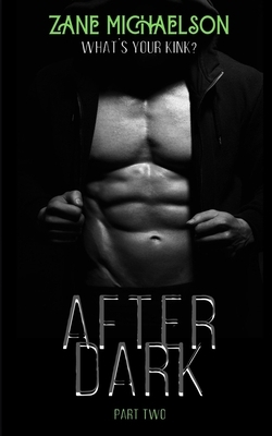 After Dark: Part Two by Zane Michaelson