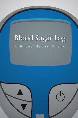 Blood Sugar Log: A Blood Sugar Diary (6x9) by Chiquita Publishing