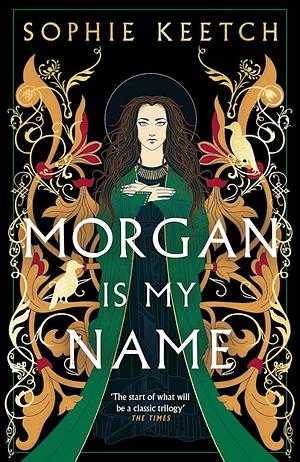 Morgan is My Name by Sophie Keetch