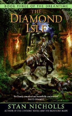 The Diamond Isle: Book Three of The Dreamtime by Stan Nicholls