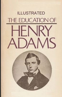 The Education of Henry Adams illustrated by Henry Adams