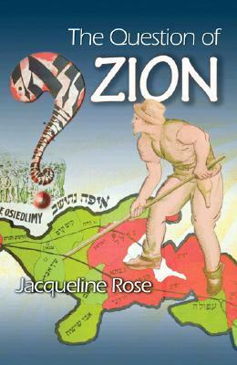 The Question of Zion by Jacqueline Rose