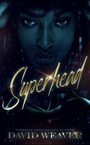 Superhead by David Weaver