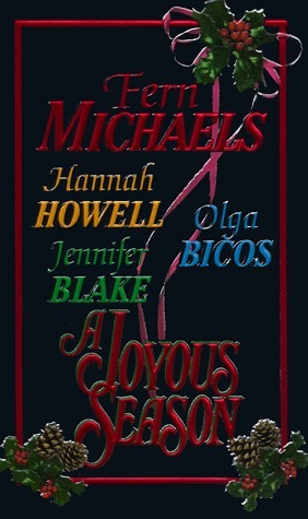 A Joyous Season by Hannah Howell, Jennifer Blake, Olga Bicos, Fern Michaels