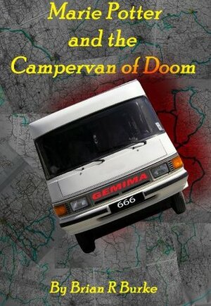 Marie Potter and The Campervan of Doom by Brian Burke