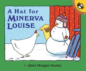 A Hat for Minerva Louise by Janet Morgan Stoeke