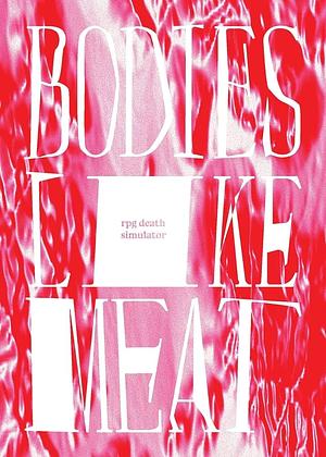 Bodies Like Meat by Mike Corrao