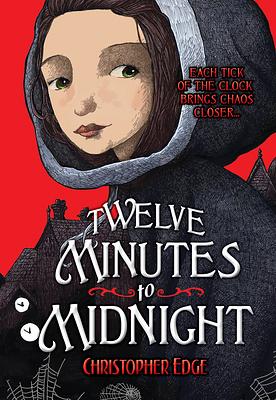 Twelve Minutes to Midnight by Christopher Edge