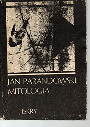 Mitologia: wierzenia i podania Greków i Rzymian by Jan Parandowski
