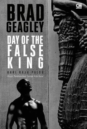 Day of the False King - Hari Raja Palsu by Brad Geagley